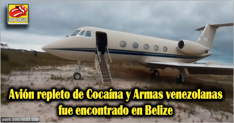 Avión repleto de Cocaína y Armas venezolanas fue encontrado en Belize