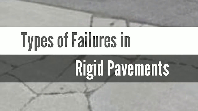 Types of Failure in Rigid Pavements