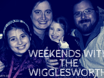 Weekends with the Wigglesworths- The Options are Endless!