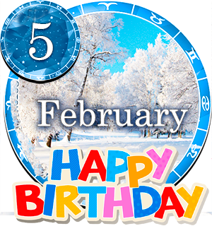 February 5 Birthday Horoscope