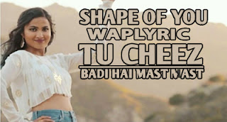 Cheez Badi Hai & Shape Of You Mashup Song Lyrics