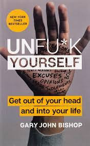  Unfu*k Yourself: Get Out of Your Head and Into Your Life in pdf