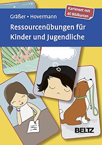 Ressourcenübungen für Kinder und Jugendliche: Kartenset mit 60 Bildkarten. Mit 12-seitigem Booklet (Beltz Therapiekarten)