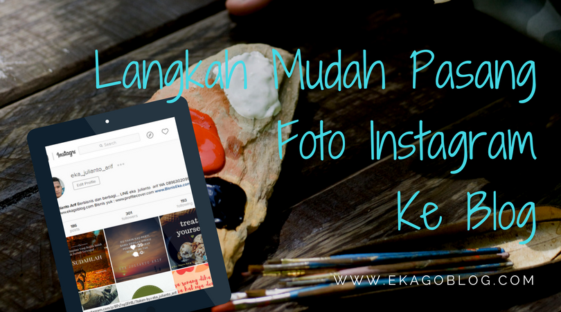 Langkah Mudah Memasang Foto Instagram Ke Artikel Blog