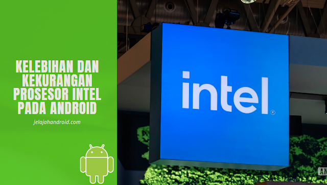 Kelebihan dan Kekurangan Prosesor Intel pada Android