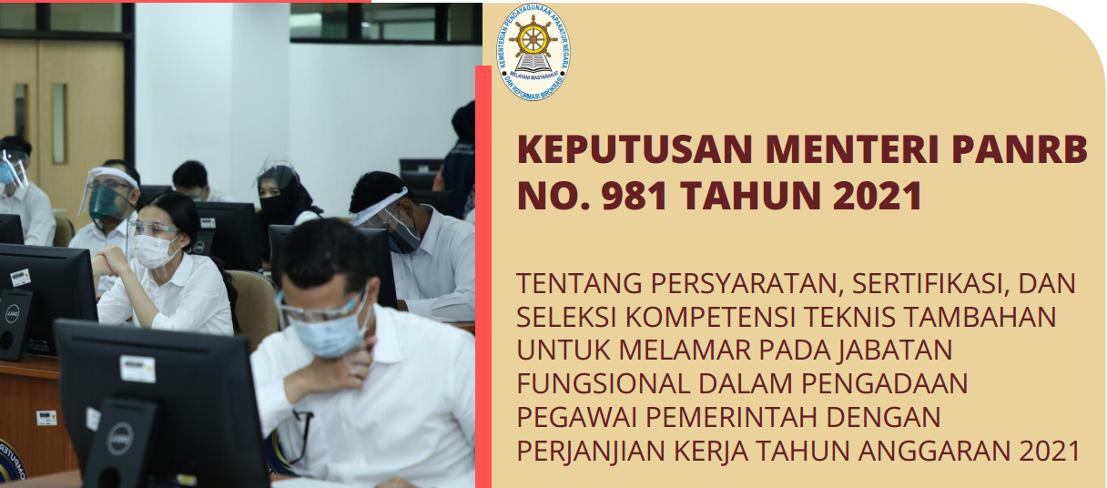 Kepmenpan RB  Nomor 981 Tahun 2021 tentang Persyaratan, Sertifikasi, Dan Seleksi Kompetensi Teknis Tambahan Untuk Melamar Pada Jabatan Fungsional Dalam Seleksi PPPK 2021