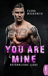 You are mine - Gefährliche Liebe (Dark Mafia Romance 1)