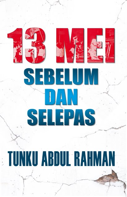 Salam Sejarah: 13 Mei Sebelum Dan Selepas