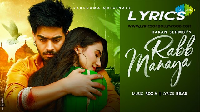 Rabb Manaya Song Lyrics | Karan Sehmbi | Neha Thakur | Rox A