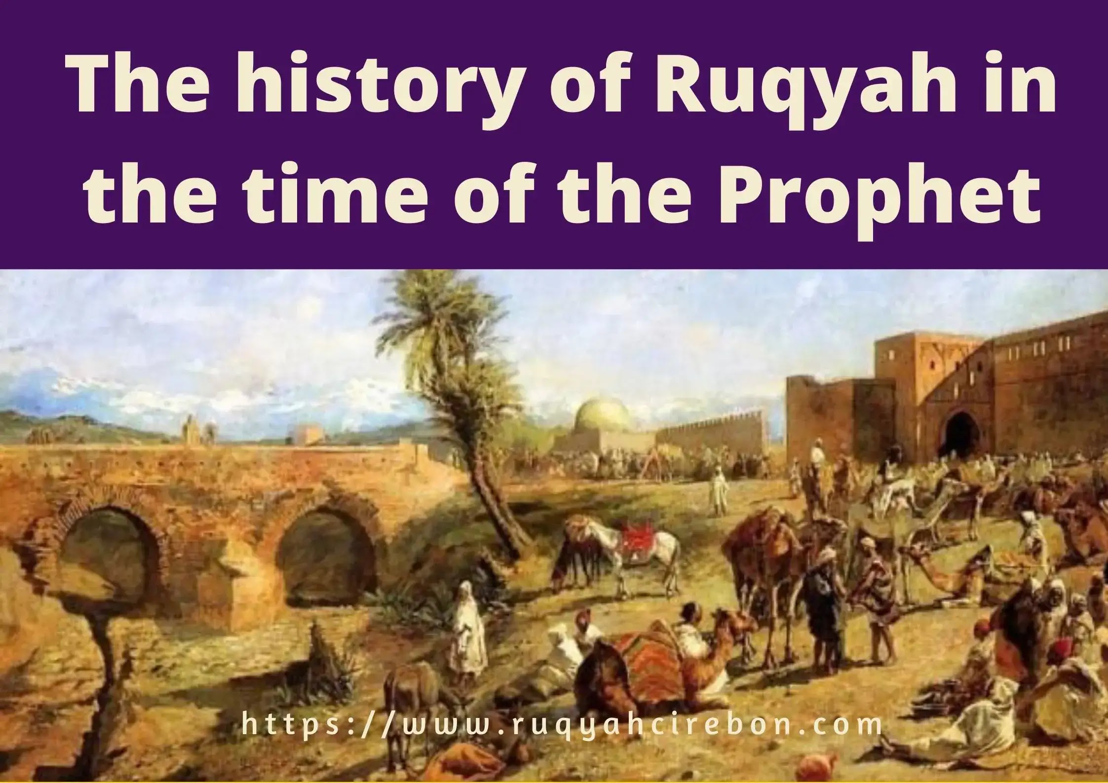 The history of Ruqyah in the time of the Prophet, is it still the same today?