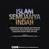 Islam semuanya indah