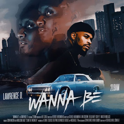Lawrence D Shares New Single ‘Wanna Be’ ft. 2:19AM