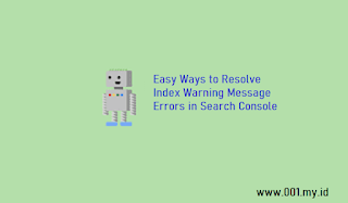 Easy Ways to Resolve Index Warning Message Errors in Search Console