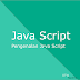 Belajar Java Script bagi Pemula - Part 1 : Pengnalan Java Script