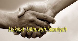 Hakikat  Ukhuwah Islamiyah