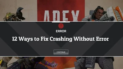 12 Cara Mengatasi Apex Legends Crash Tanpa Error