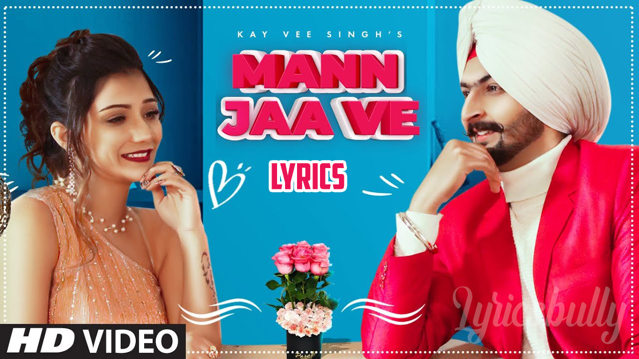 MANN JA VE LYRICS - Kay Vee Singh | Khushi Punjaban