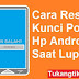 Cara Reset Kunci Hp Android Saat Lupa Pola