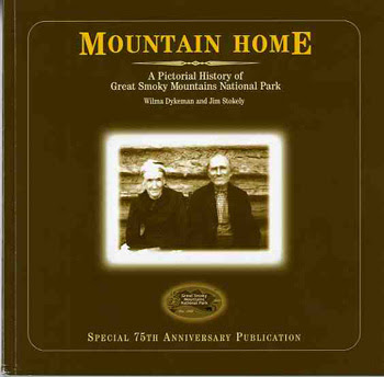 Mountain Home: A Pictorial History of Great Smoky Mountains National Park