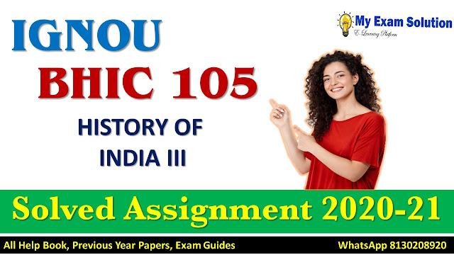 BHIC 105 HISTORY OF INDIA III Solved Assignment 2020-21