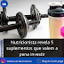 Nutricionista revela 5 suplementos que valem a pena investir