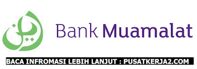 Loker Terbaru Bank Muamalat S1 TI September 2019