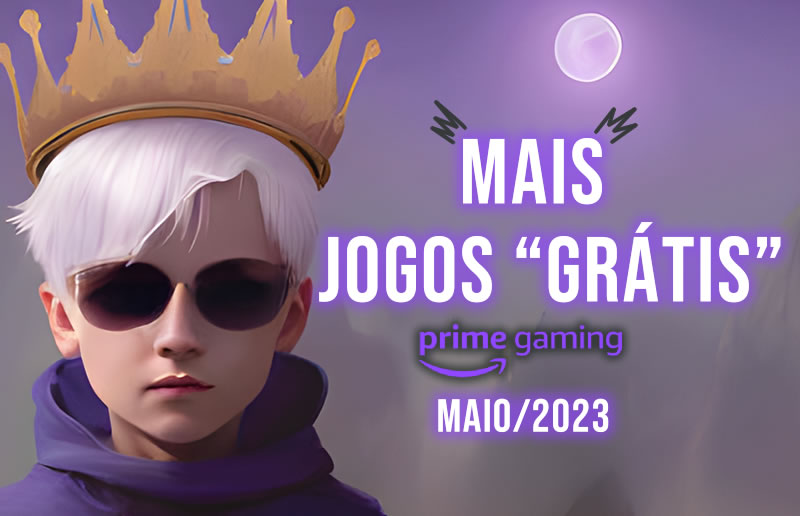 Prime Gaming: confira os jogos gratuitos de maio de 2023 - GameBlast