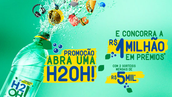 Promoção abra uma H2OH! e concorra a 1 milhão em prêmios