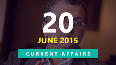 Current Affairs 20 June 2015