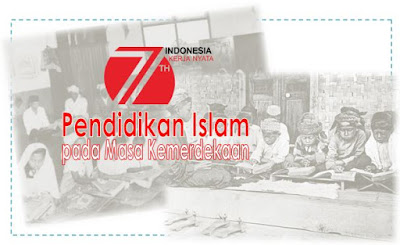 Mengenal Pendidikan Islam pada Masa Kemerdekaan Indonesia