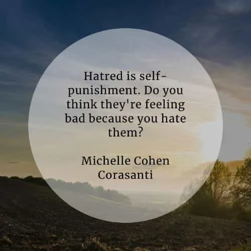 Hate quotes that'll inspire you to stay away from hatred