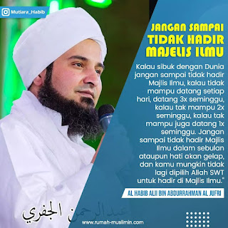 Jangan Sampai Tidak Hadir Majelis Ilmu