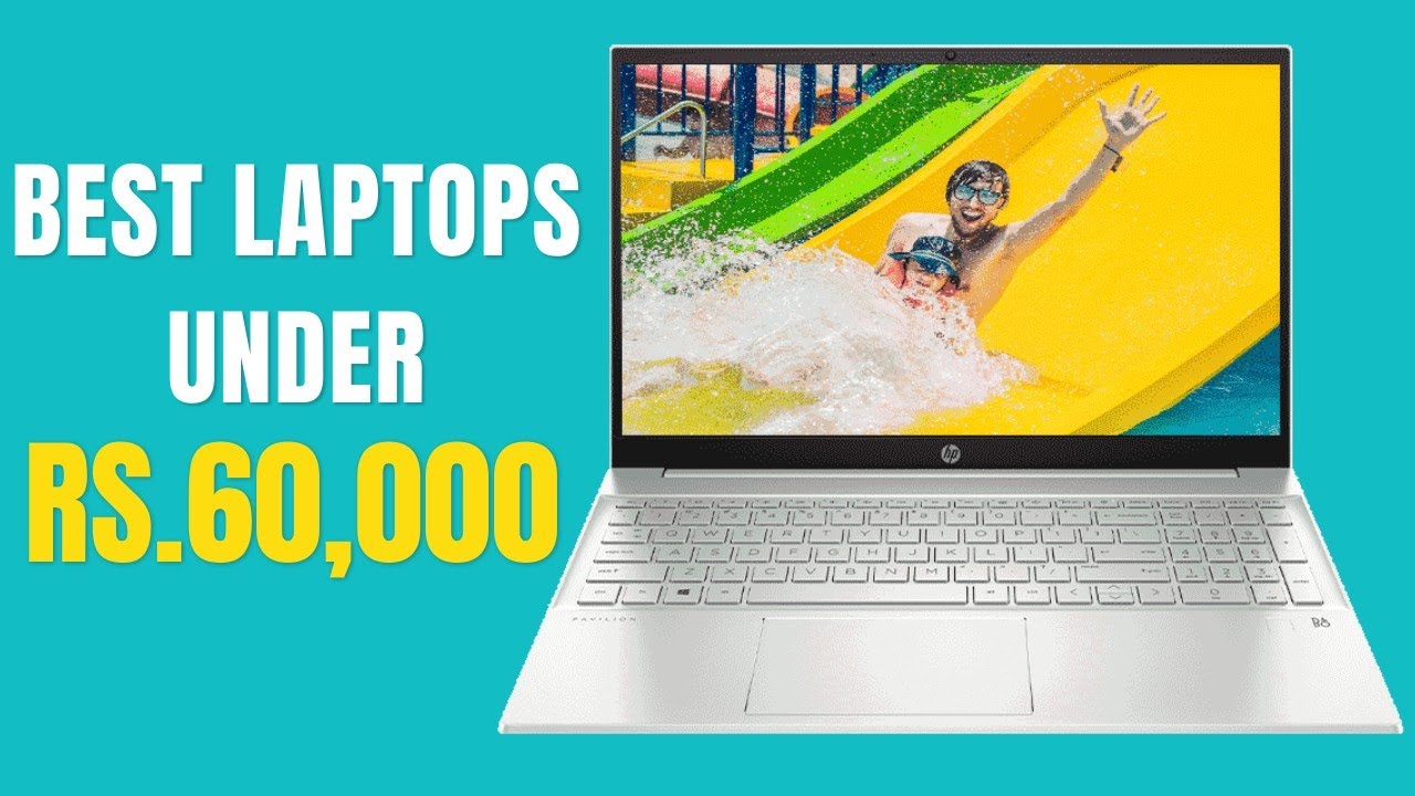best budget laptop, amd laptops under 60000, 60000 laptops, Intel laptops under 60000, best laptop under 60000, best laptops under 60000