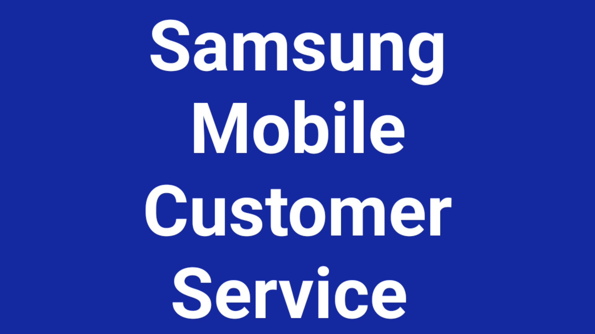 Samsung Mobile  Customer Service  Number