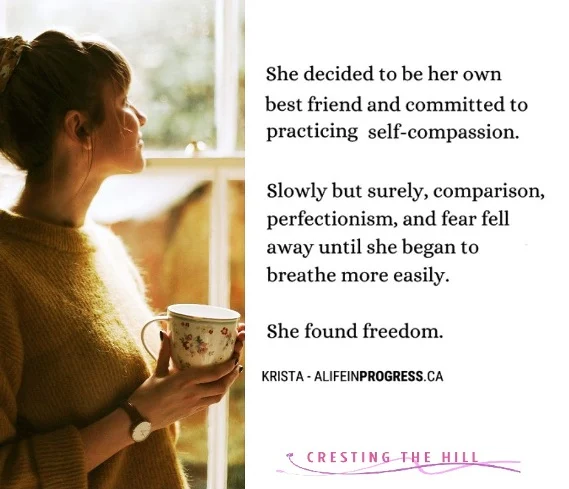 she decided to be her own best friend and committed to practicing self-compassion - Krista
