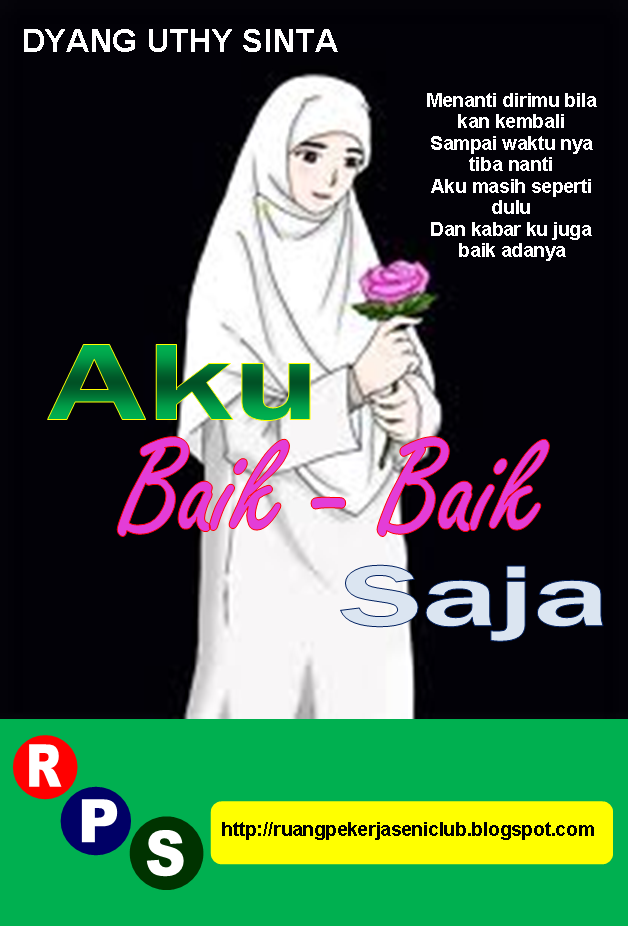 BERANDA PUISI: AKU BAIK - BAIK SAJA