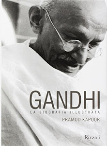 Gandhi. La biografia illustrata