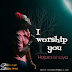 Hajara Ishaya || I WORSHIP YOU