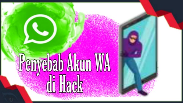 Penyebab Nomor Whatsapp Di Hack Beserta Solusinya