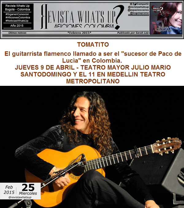 Viva el flamenco TOMATITO en Bogotá y Medellin / Teatro Mayor Julio Mario Santodomingo y Teatro Metropolitano