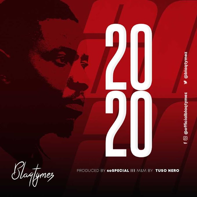 Blaqtymez - 2020