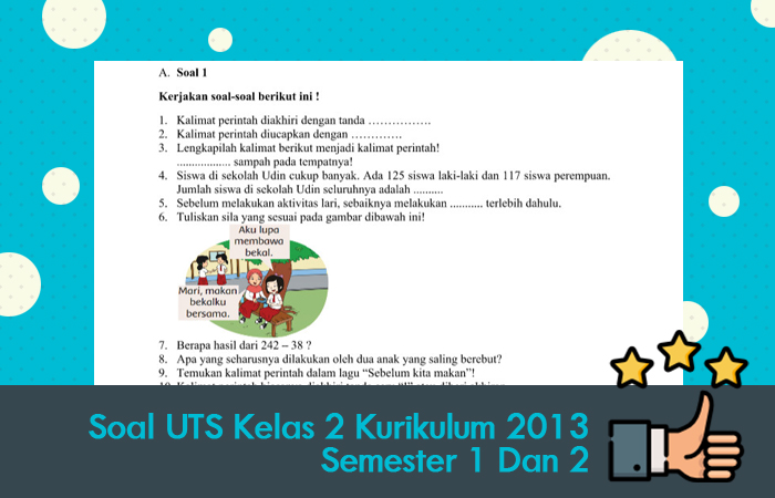  pada goresan pena kali ini isu serta berkas perihal Soal UTS Kelas  Soal UTS Kelas 2 Kurikulum 2013 Semester 1 Dan 2