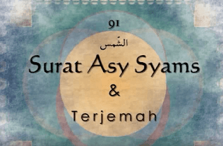  Surat Asy Syams termasuk golongan surat Surah Asy Syams Arab, Latin dan Artinya