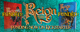 The Reign Kickstarter banner showing the two book covers (labeled "funded!") and the text "funding now on Kickstarter."