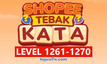 Tebak Kata Shopee Level 1263 1264 1265 1266 1267 1268 1269 1270 1261 1262