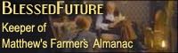 Keeper of Matthew's Farmers Almanac - BlessedFuture