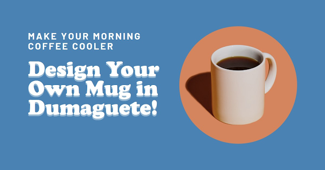 Design Your Own Mug in Dumaguete