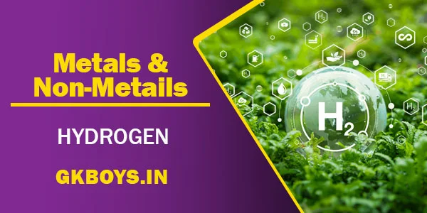 Metals & Non Metals | Hydrogen | GK Boys