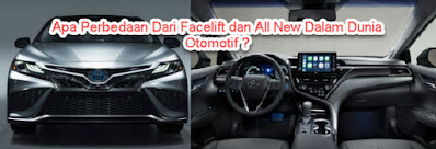 Apa Perbedaan Dari Facelift dan All New Dalam Dunia Otomotif ?