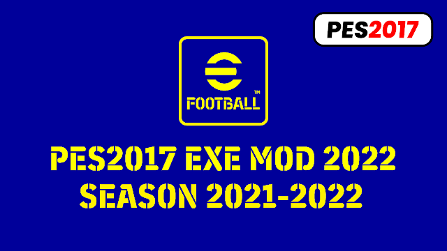 eFootball 2022 exe Mod PES 2017.